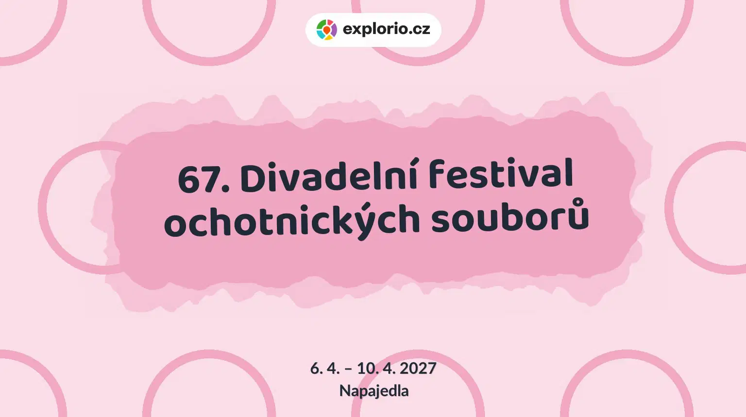 67. Divadelní festival ochotnických souborů – divadlo, Hudba a Kino, Napajedla