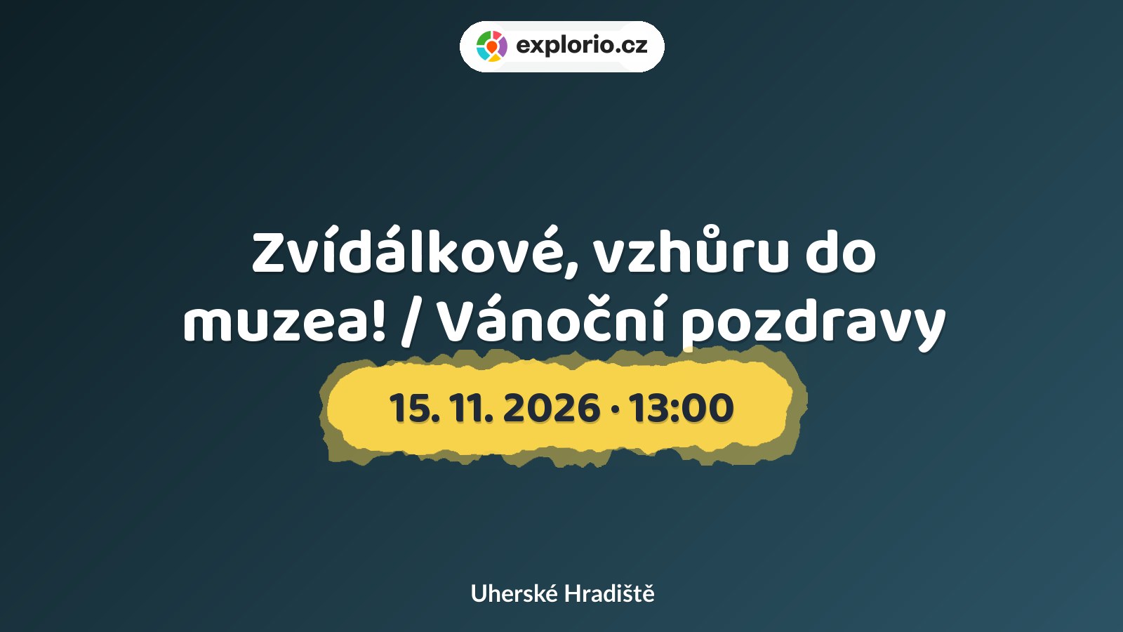 Zvídálkové, vzhůru do muzea! / Vánoční pozdravy – tvořivé dílny a Workshopy, Uherské Hradiště