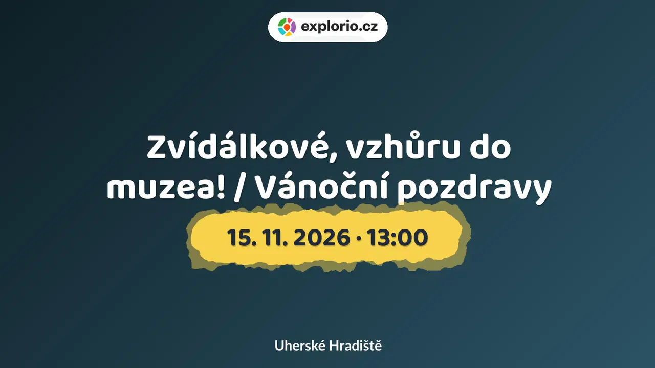 Zvídálkové, vzhůru do muzea! / Vánoční pozdravy – tvořivé dílny a Workshopy, Uherské Hradiště