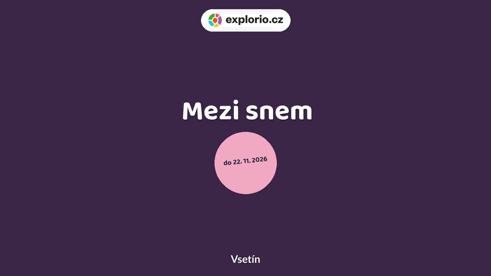 Mezi snem – prohlídky a Muzea, Vsetín