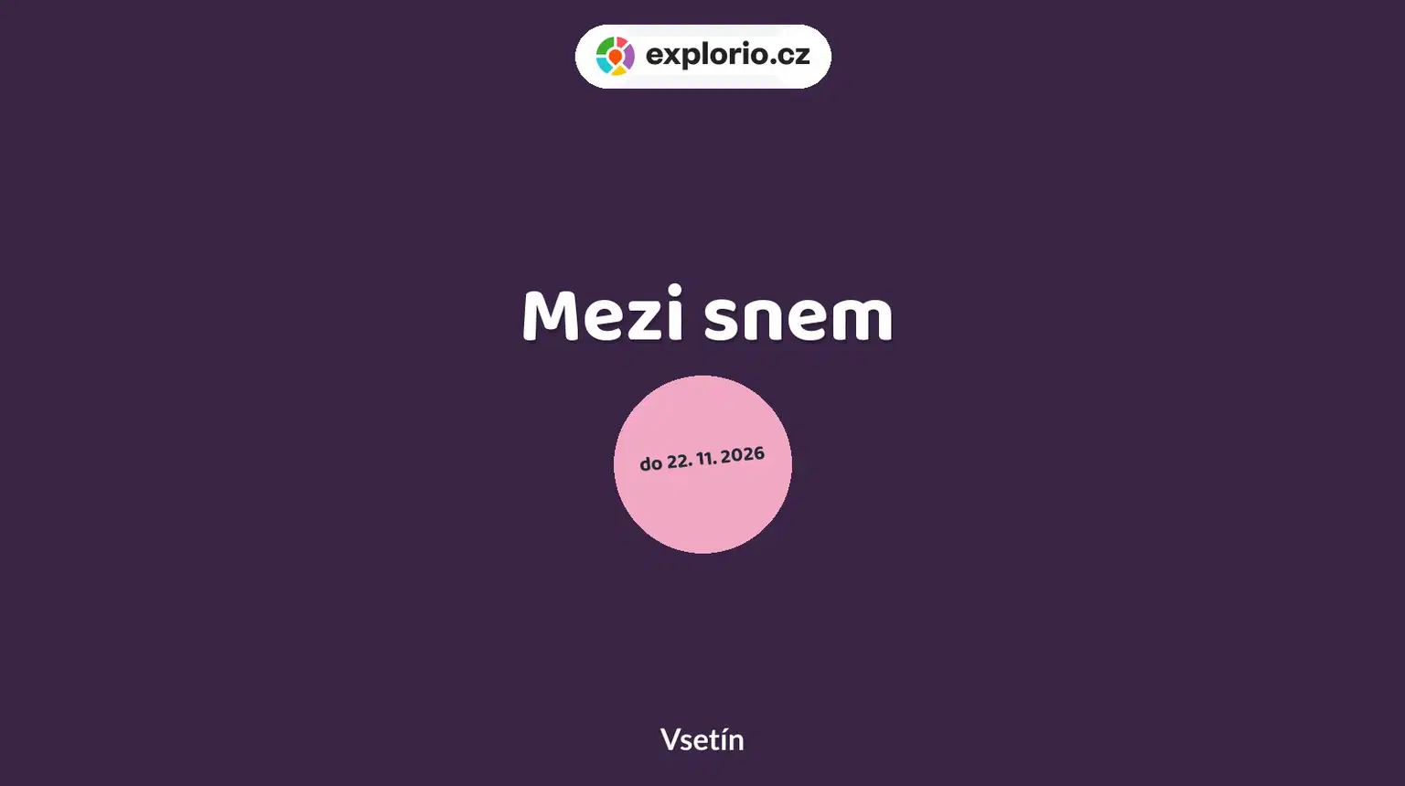 Mezi snem – prohlídky a Muzea, Vsetín