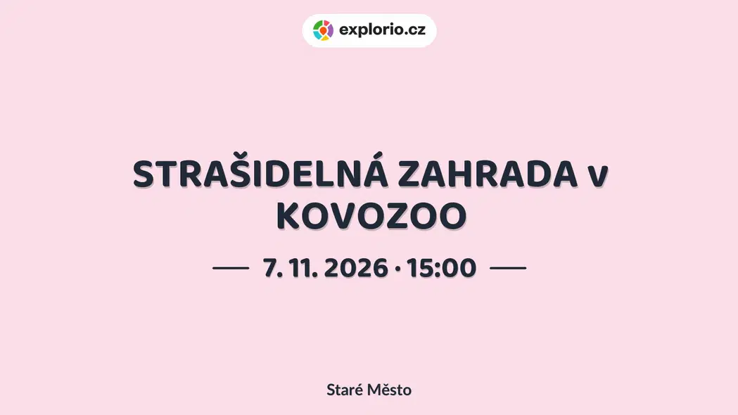 STRAŠIDELNÁ ZAHRADA v KOVOZOO – festivaly a Slavnosti, Staré Město