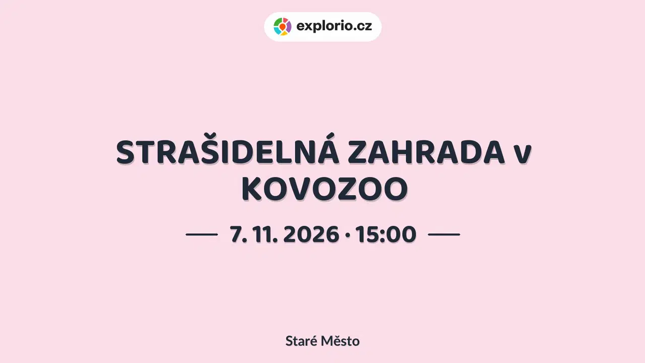 STRAŠIDELNÁ ZAHRADA v KOVOZOO – festivaly a Slavnosti, Staré Město