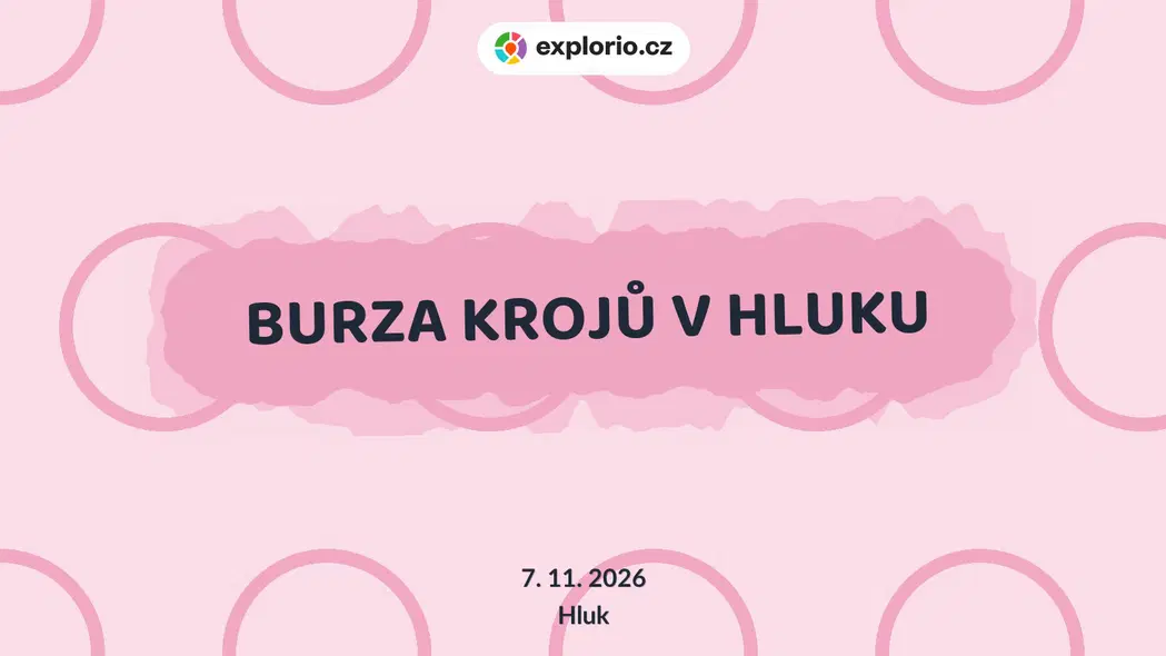 BURZA KROJŮ V HLUKU – festivaly a Slavnosti, Hluk