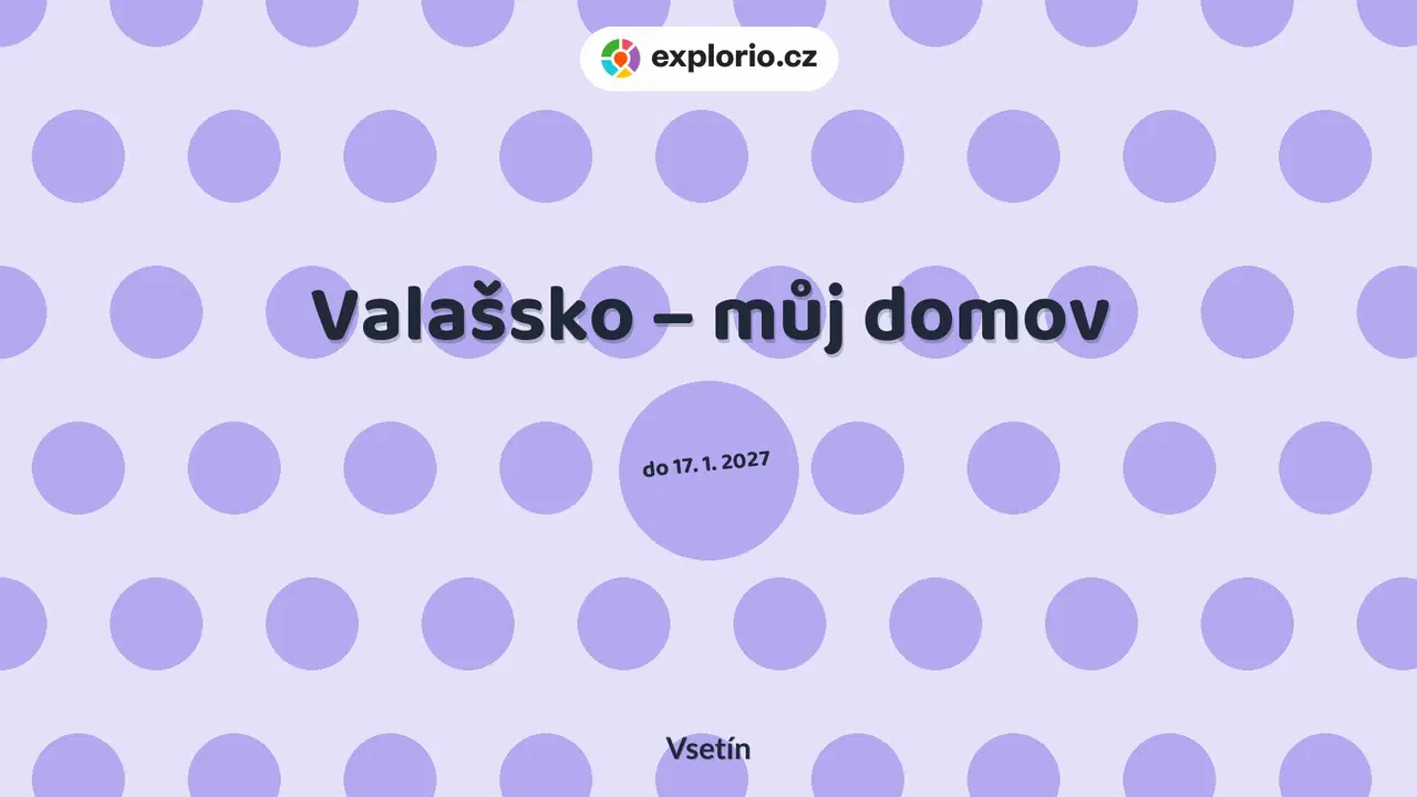 Valašsko – můj domov – prohlídky a Muzea, Vsetín