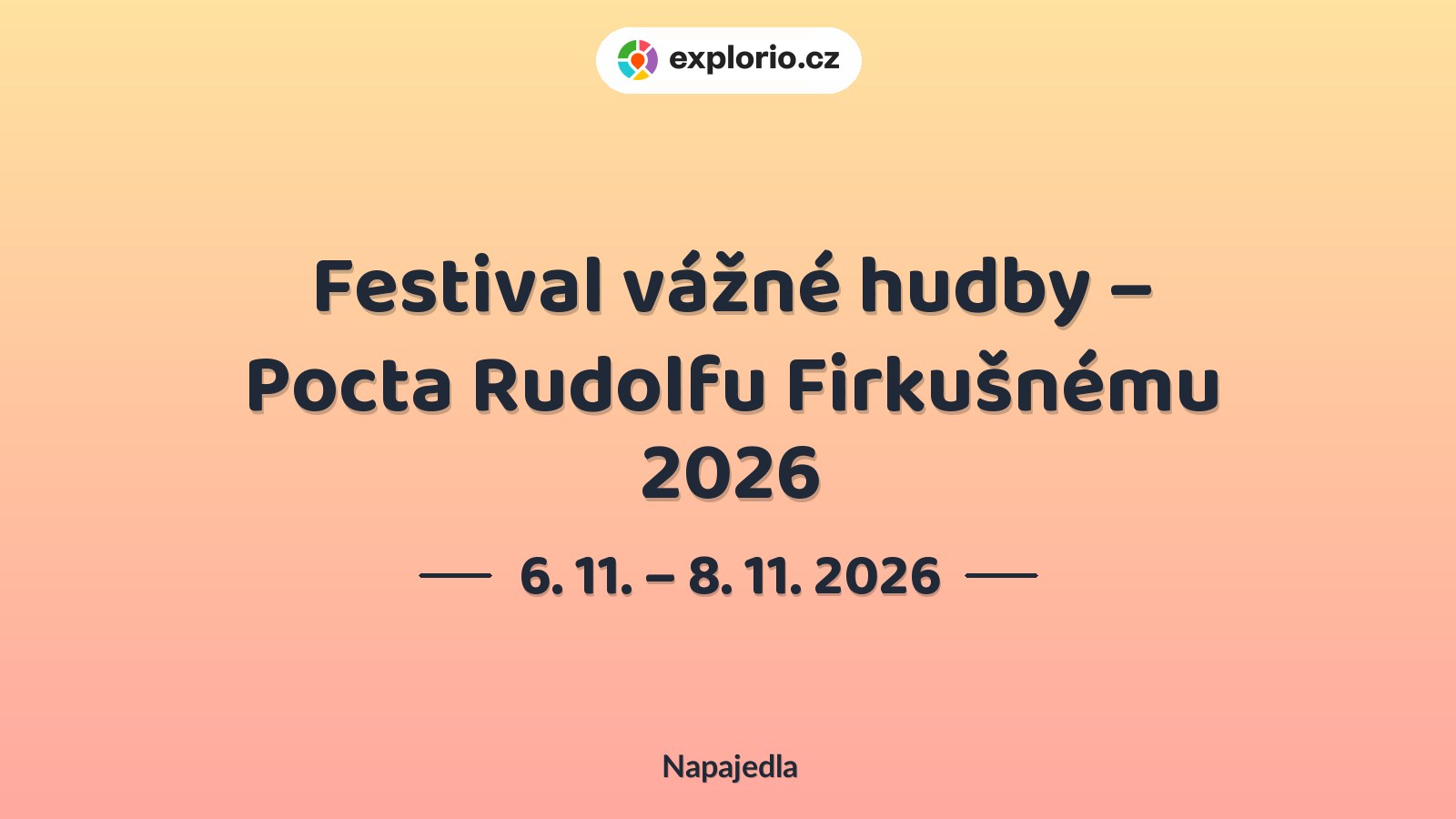Festival vážné hudby – Pocta Rudolfu Firkušnému 2026 – divadlo, Hudba a Kino, Napajedla