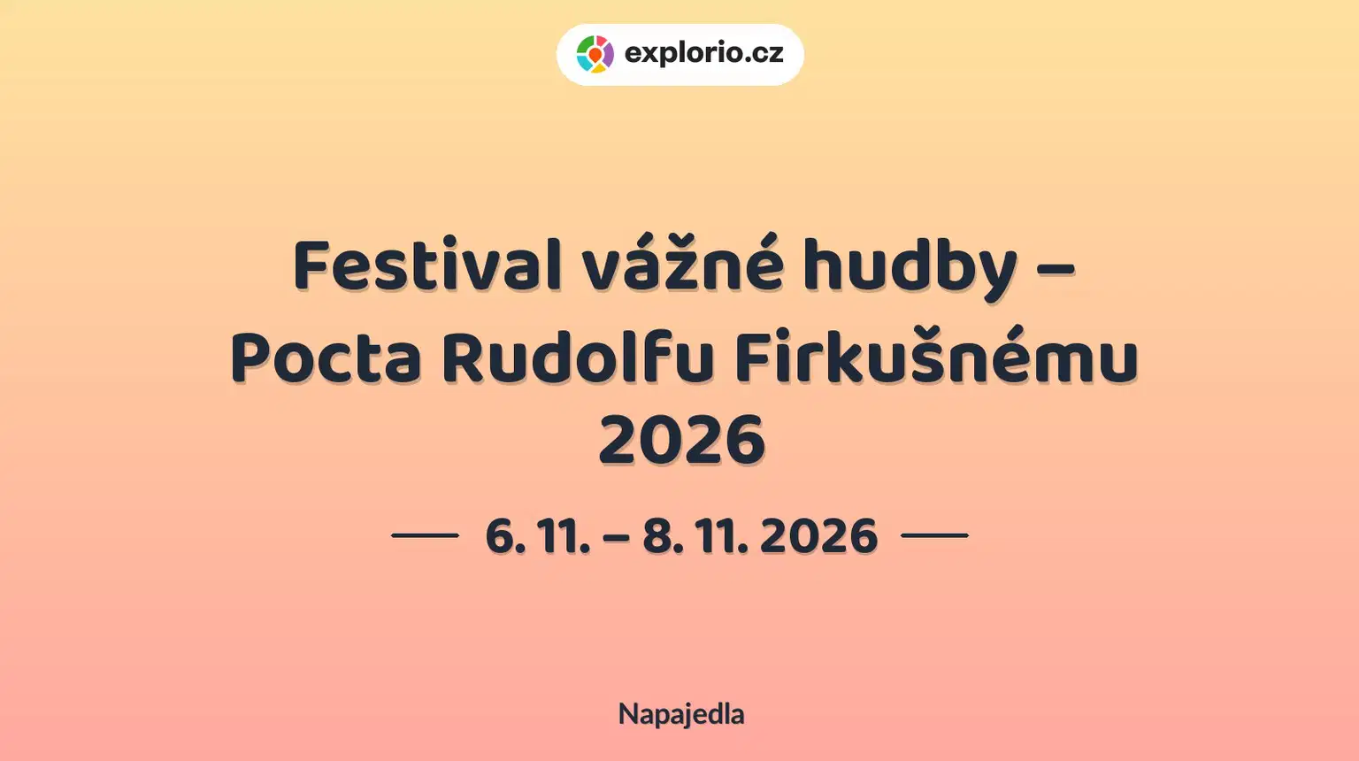 Festival vážné hudby – Pocta Rudolfu Firkušnému 2026 – divadlo, Hudba a Kino, Napajedla