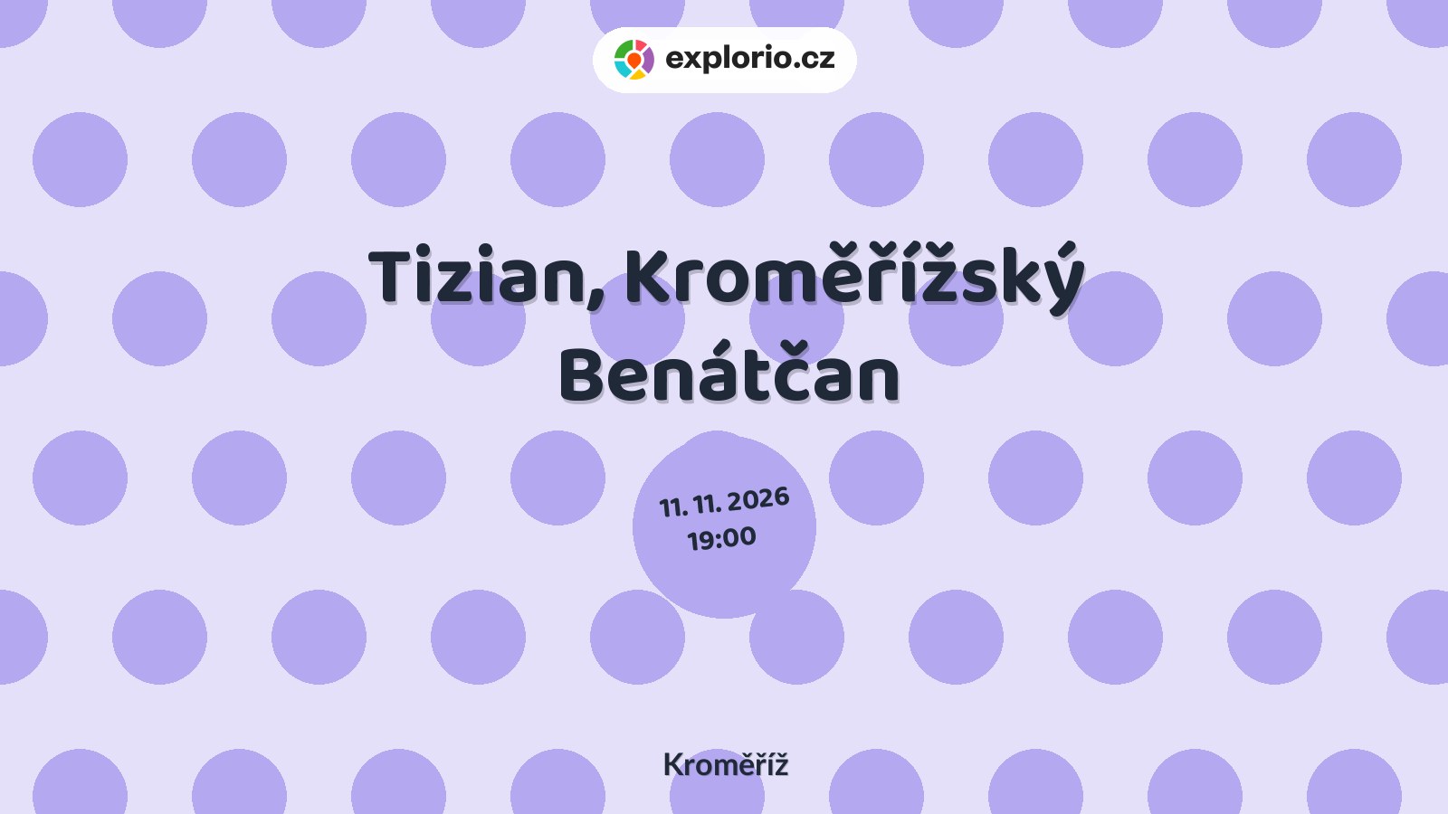 Tizian, Kroměřížský Benátčan – prohlídky a Muzea, Kroměříž