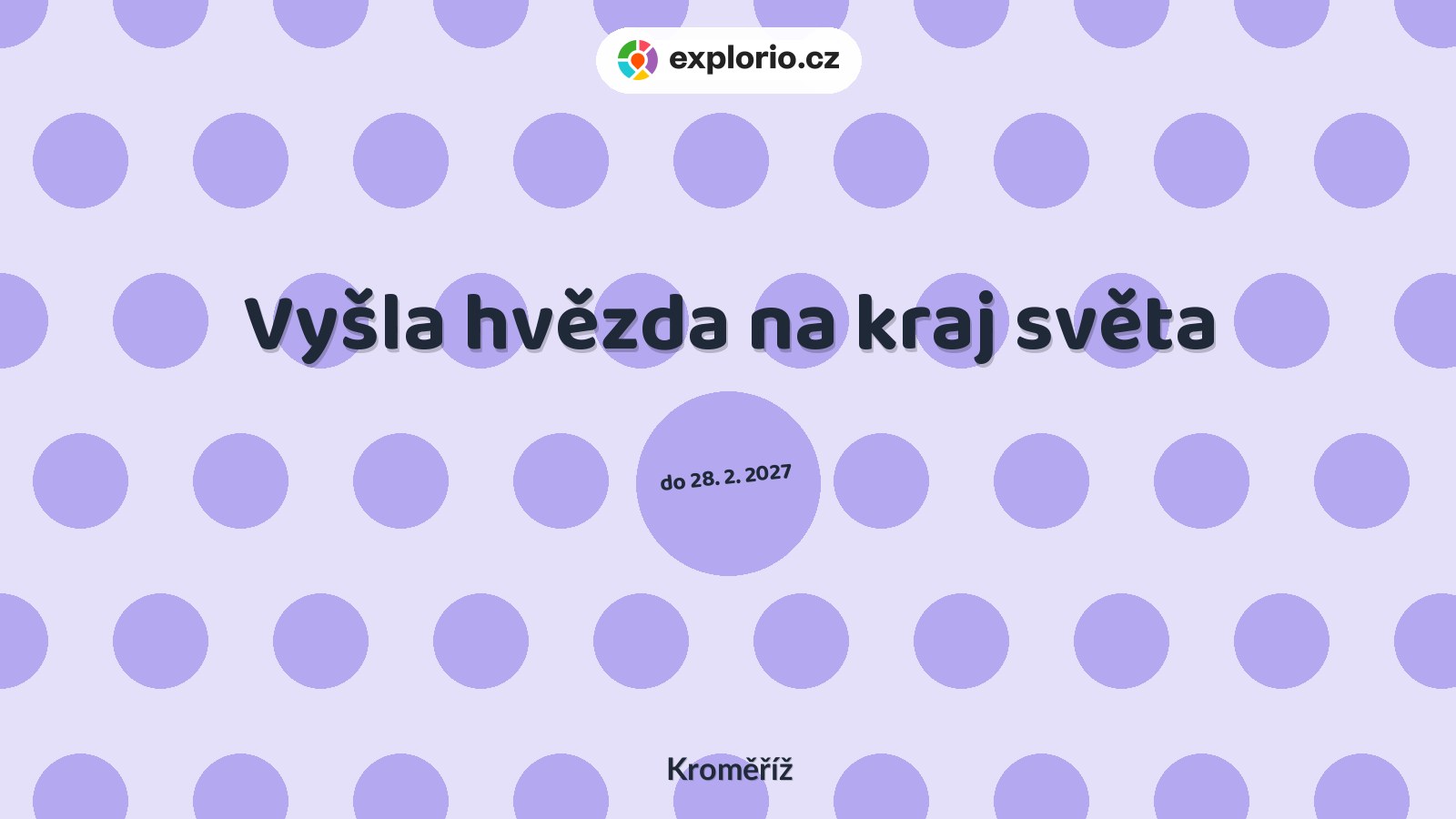 Vyšla hvězda na kraj světa – prohlídky a Muzea, Kroměříž