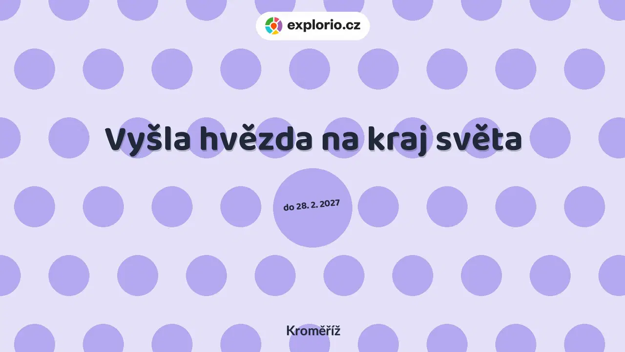 Vyšla hvězda na kraj světa – prohlídky a Muzea, Kroměříž