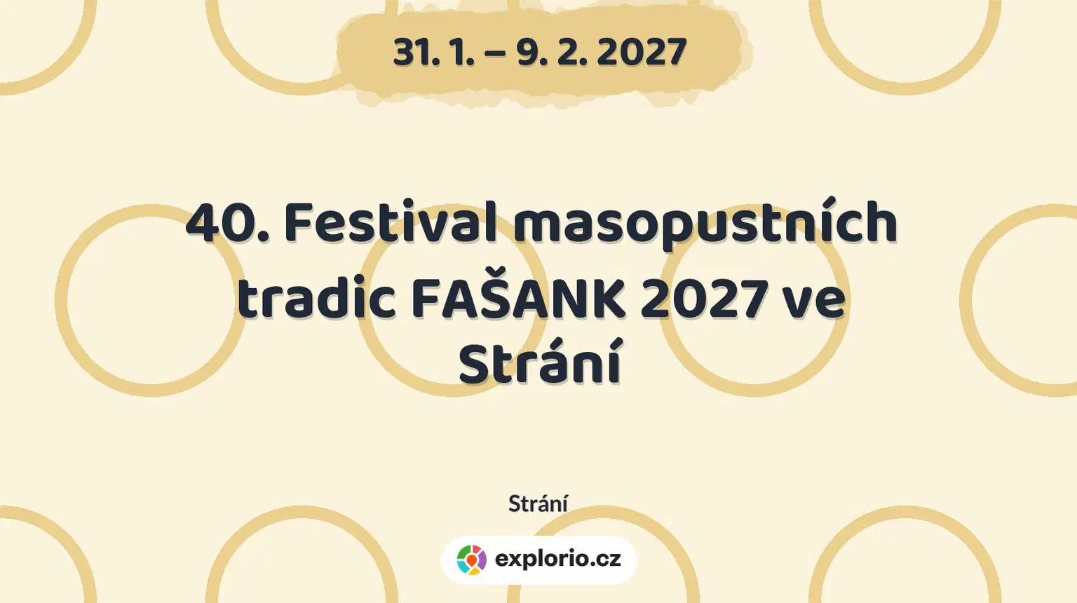 40. Festival masopustních tradic FAŠANK 2027 ve Strání – festivaly a Slavnosti, Strání