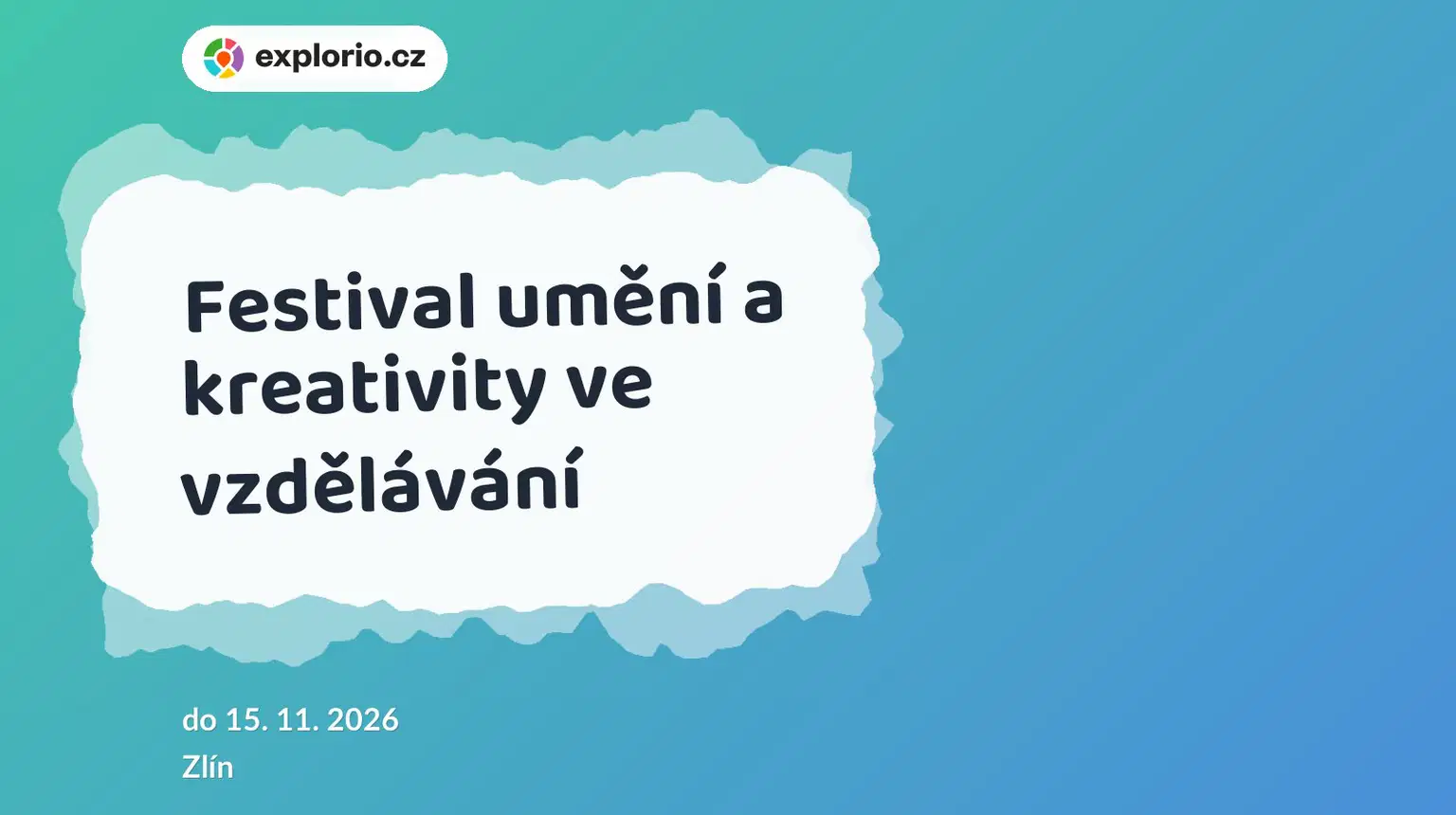 Festival umění a kreativity ve vzdělávání – festivaly a Slavnosti, Zlín