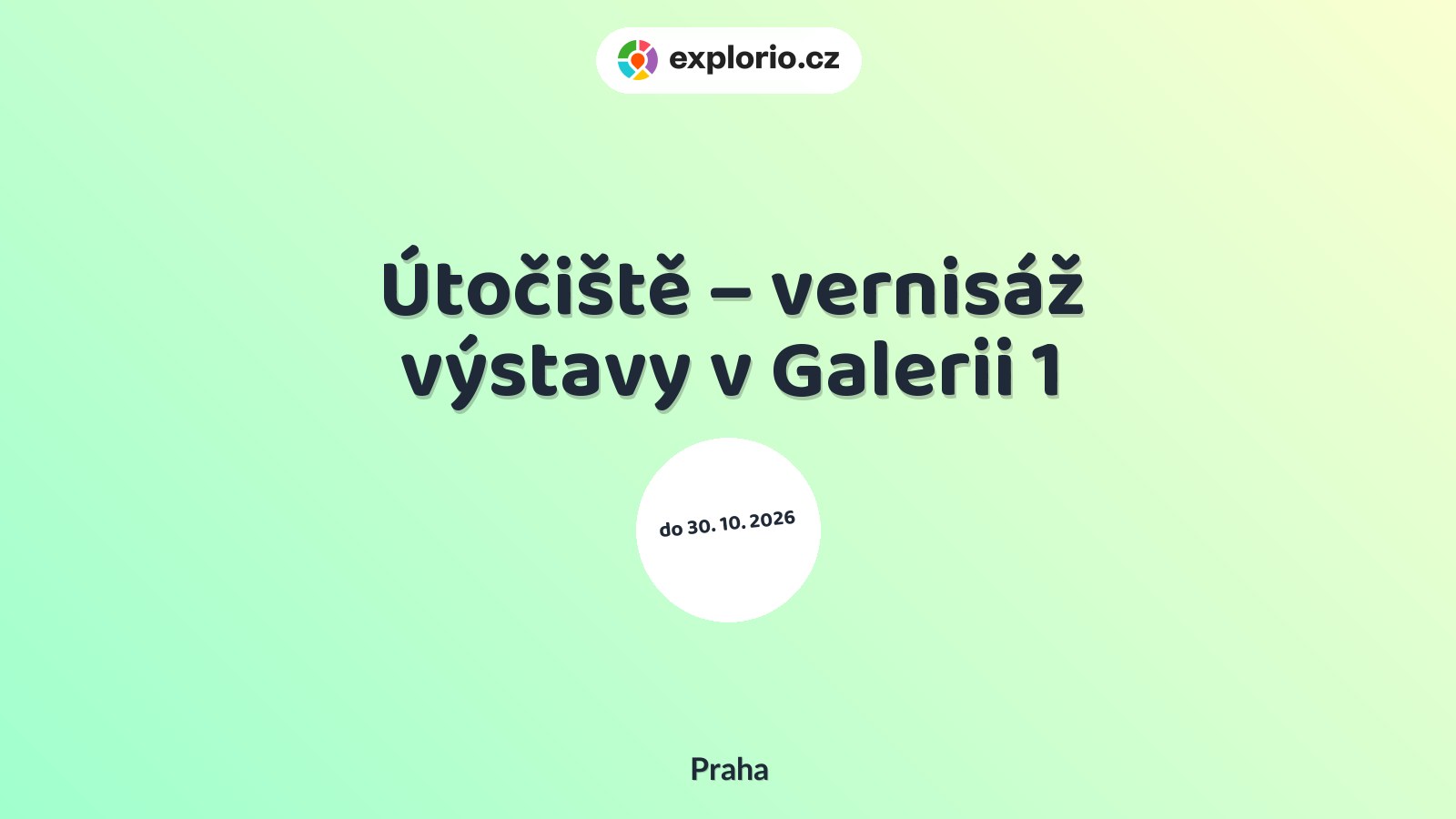 Útočiště – vernisáž výstavy v Galerii 1 – prohlídky a Muzea, Praha