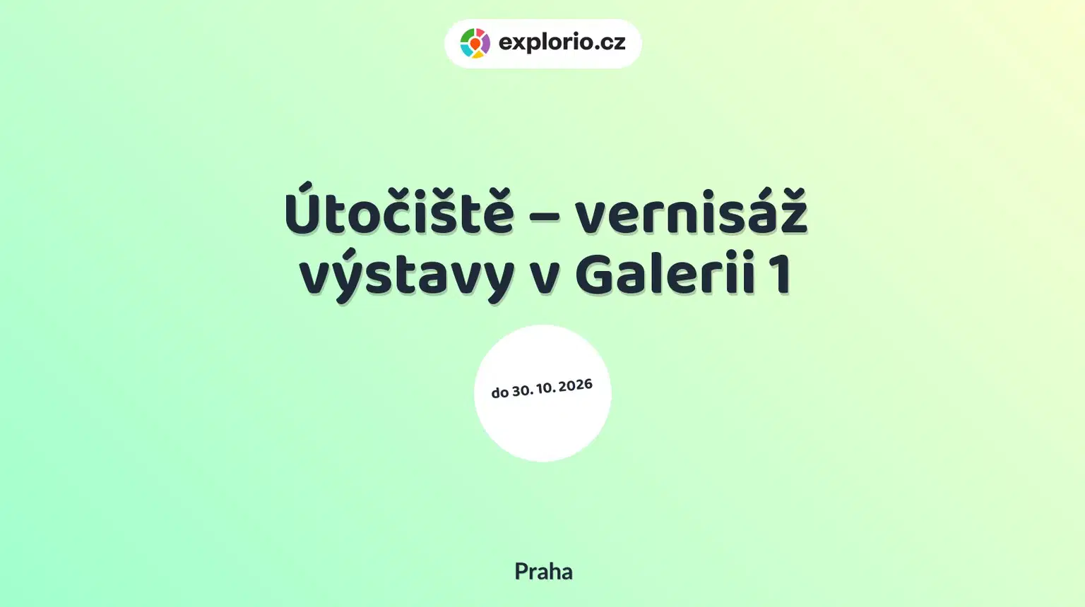 Útočiště – vernisáž výstavy v Galerii 1 – prohlídky a Muzea, Praha