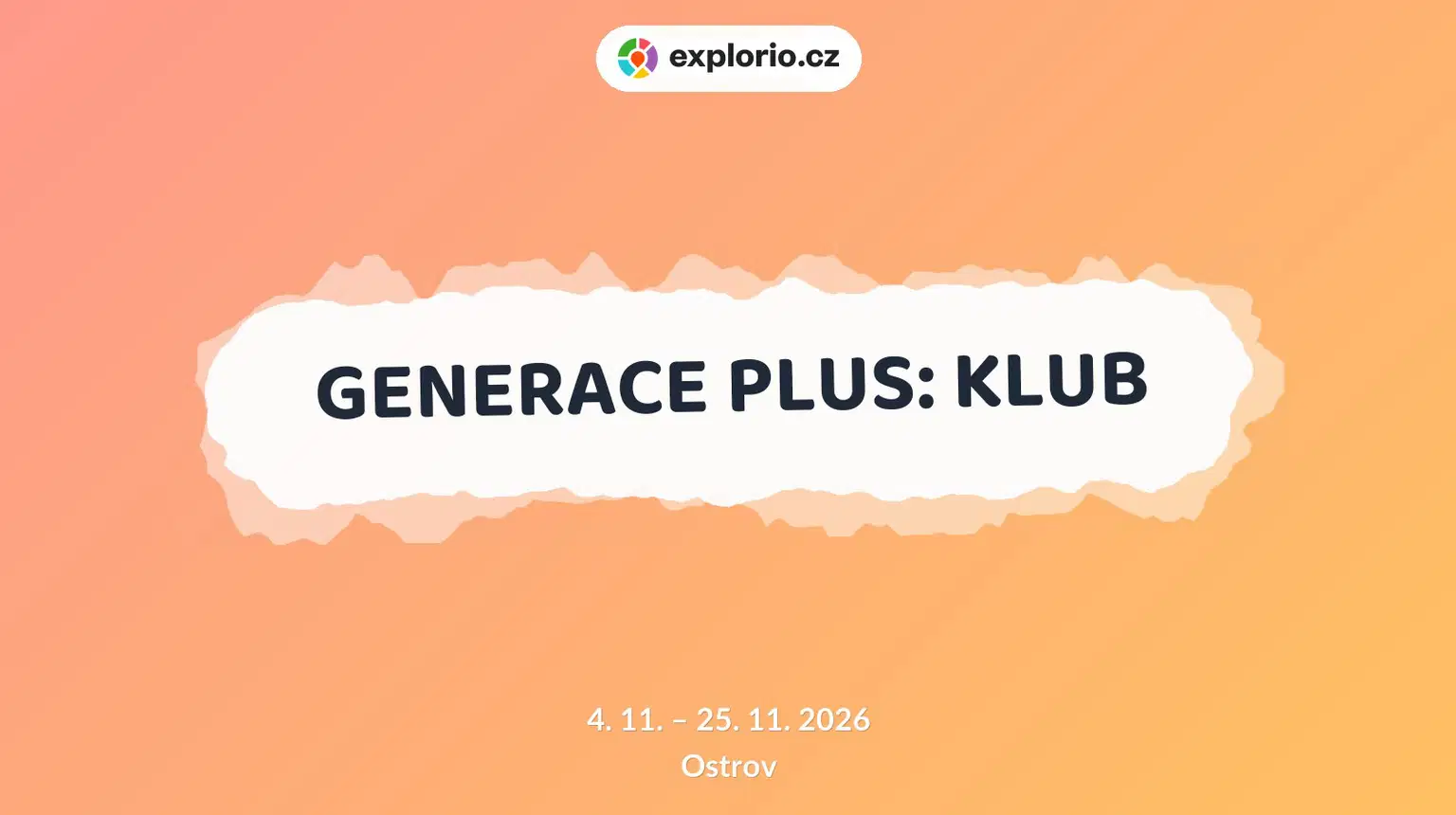 GENERACE PLUS: KLUB – tvořivé dílny a Workshopy, Ostrov