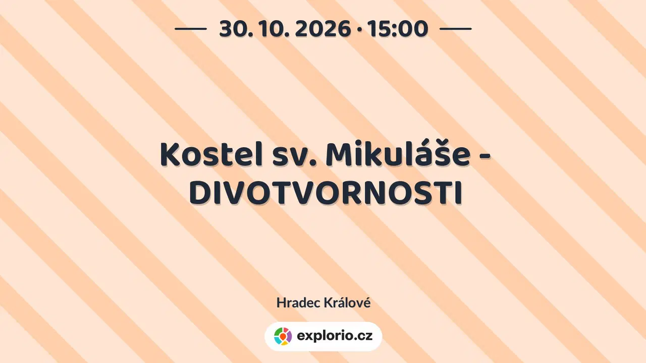 Kostel sv. Mikuláše - DIVOTVORNOSTI – prohlídky a Muzea, Hradec Králové