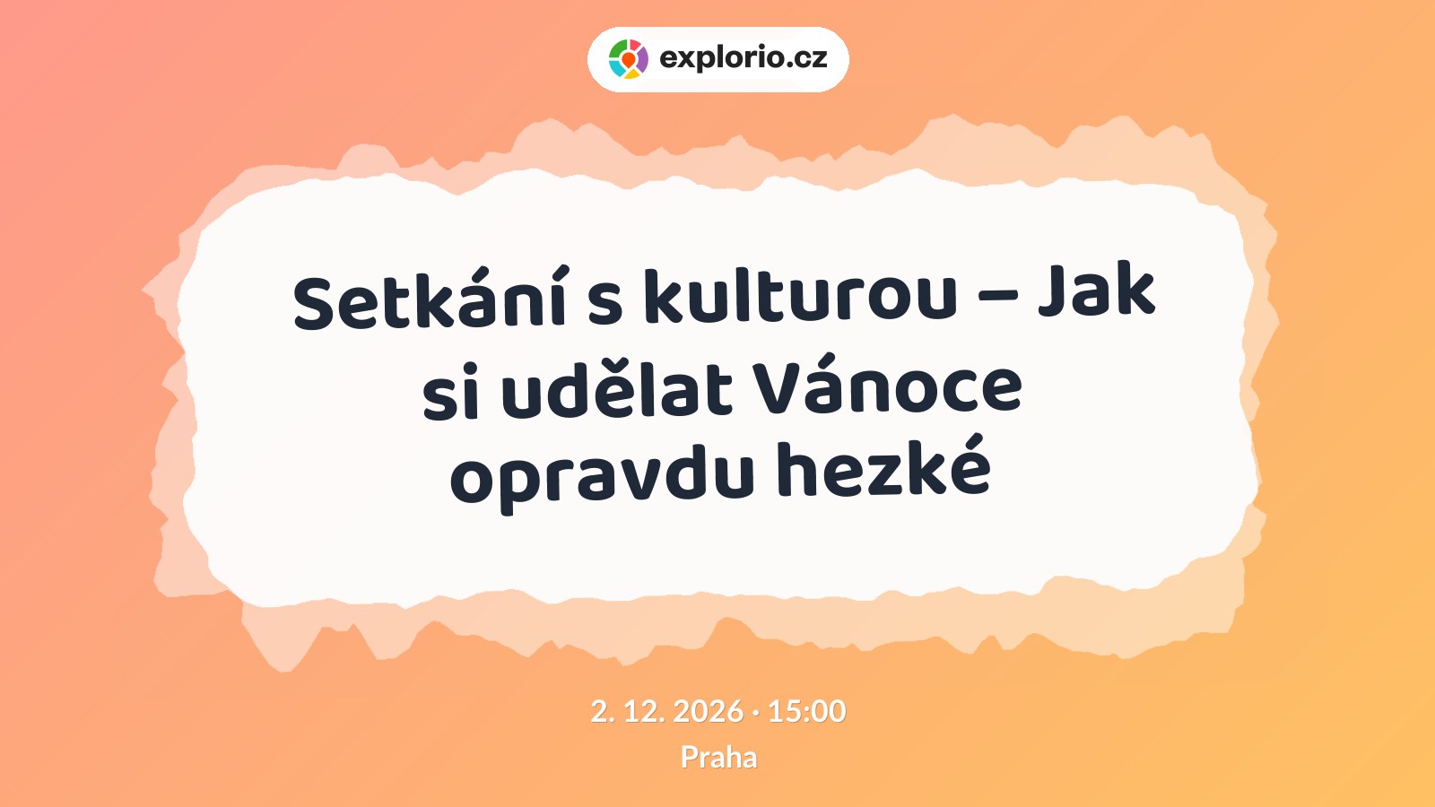 Setkání s kulturou – Jak si udělat Vánoce opravdu hezké – divadlo, Hudba a Kino, Praha