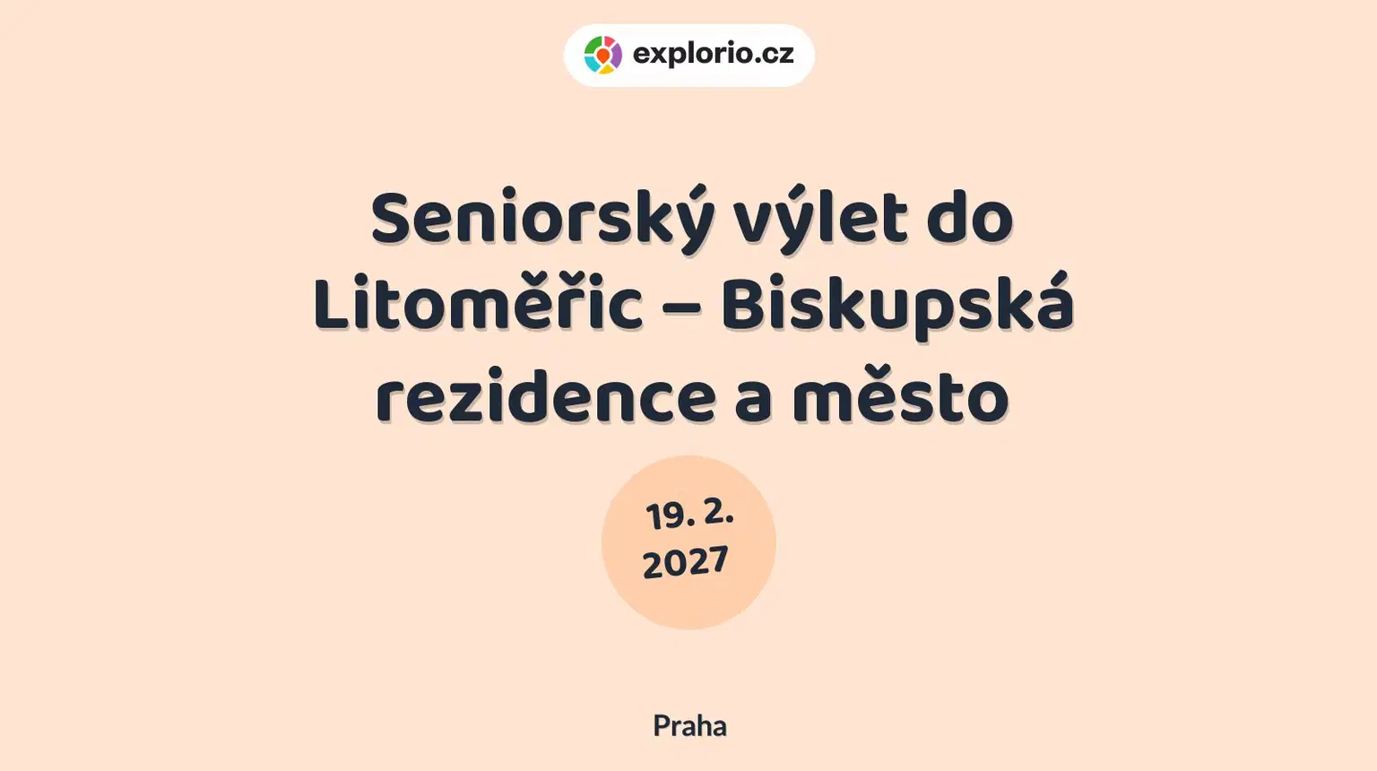 Seniorský výlet do Litoměřic – Biskupská rezidence a město – prohlídky a Muzea, Praha