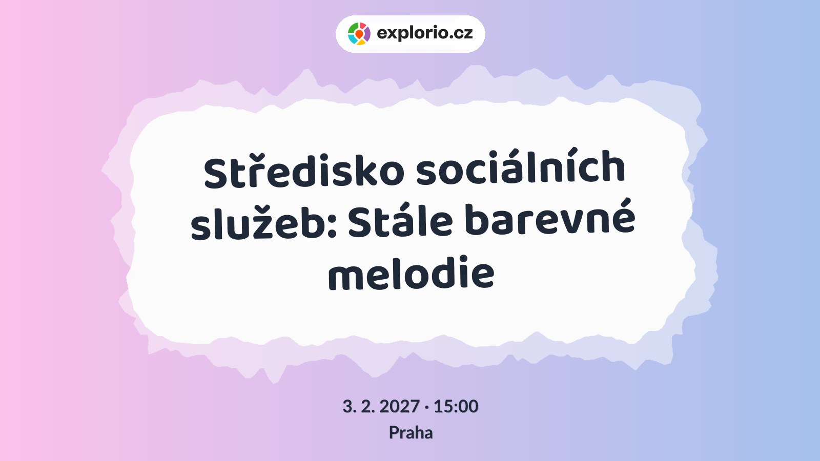 Středisko sociálních služeb: Stále barevné melodie – divadlo, Hudba a Kino, Praha