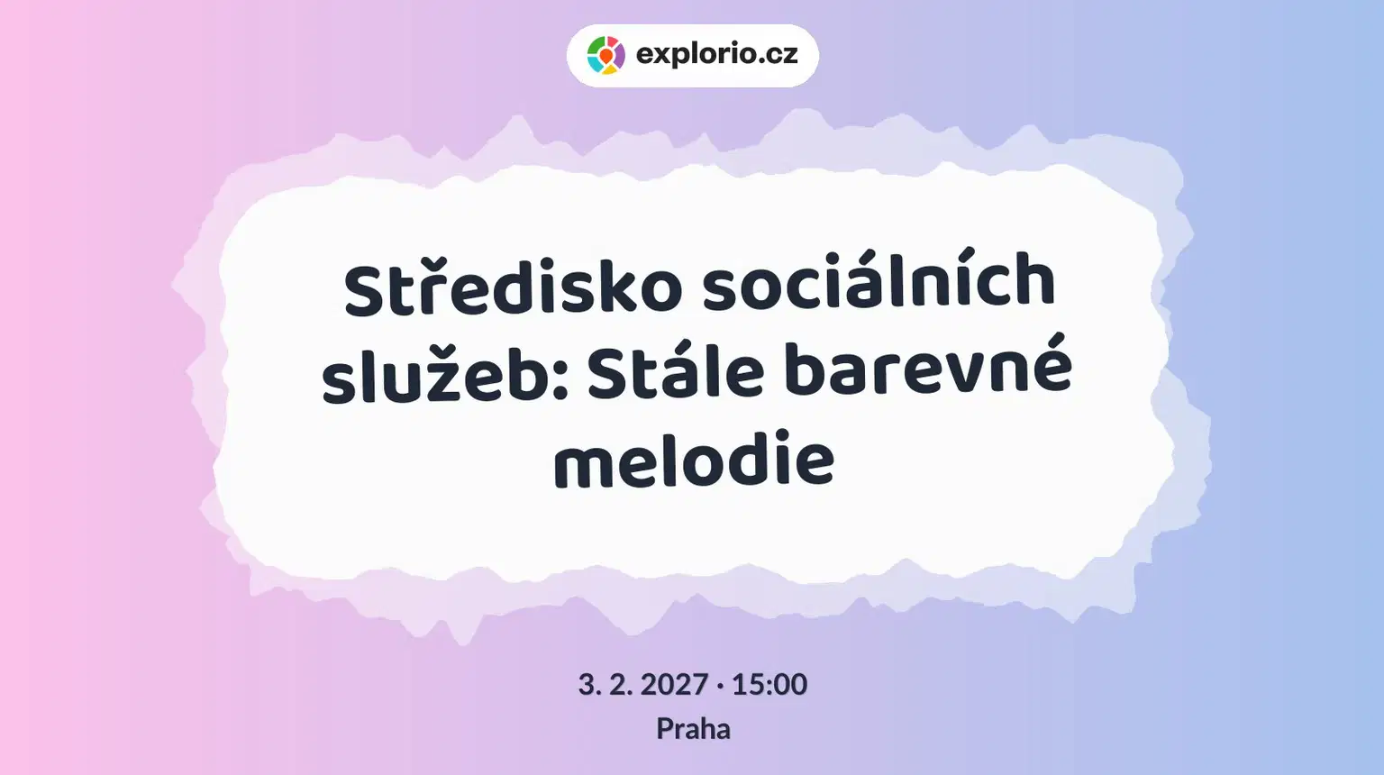 Středisko sociálních služeb: Stále barevné melodie – divadlo, Hudba a Kino, Praha