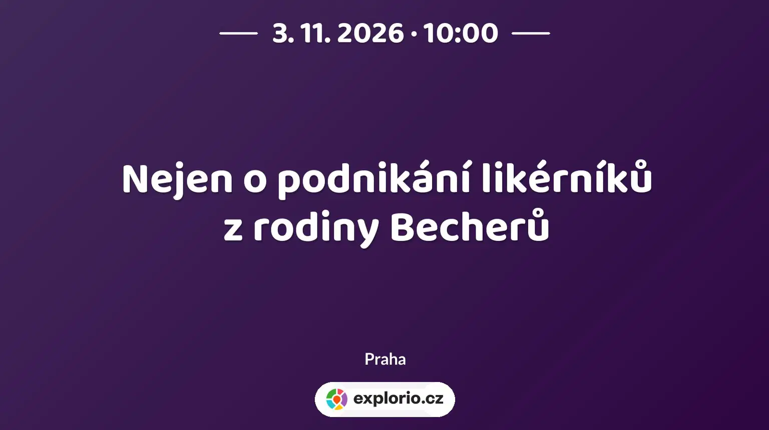 Nejen o podnikání likérníků z rodiny Becherů – prohlídky a Muzea, Praha