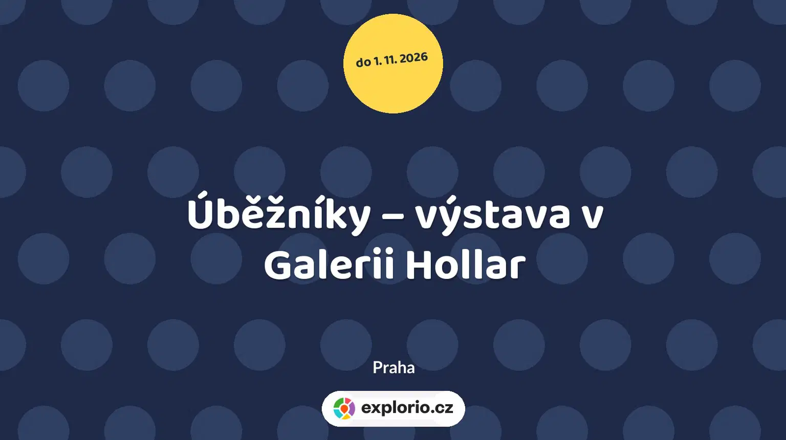 Úběžníky – výstava v Galerii Hollar – prohlídky a Muzea, Praha