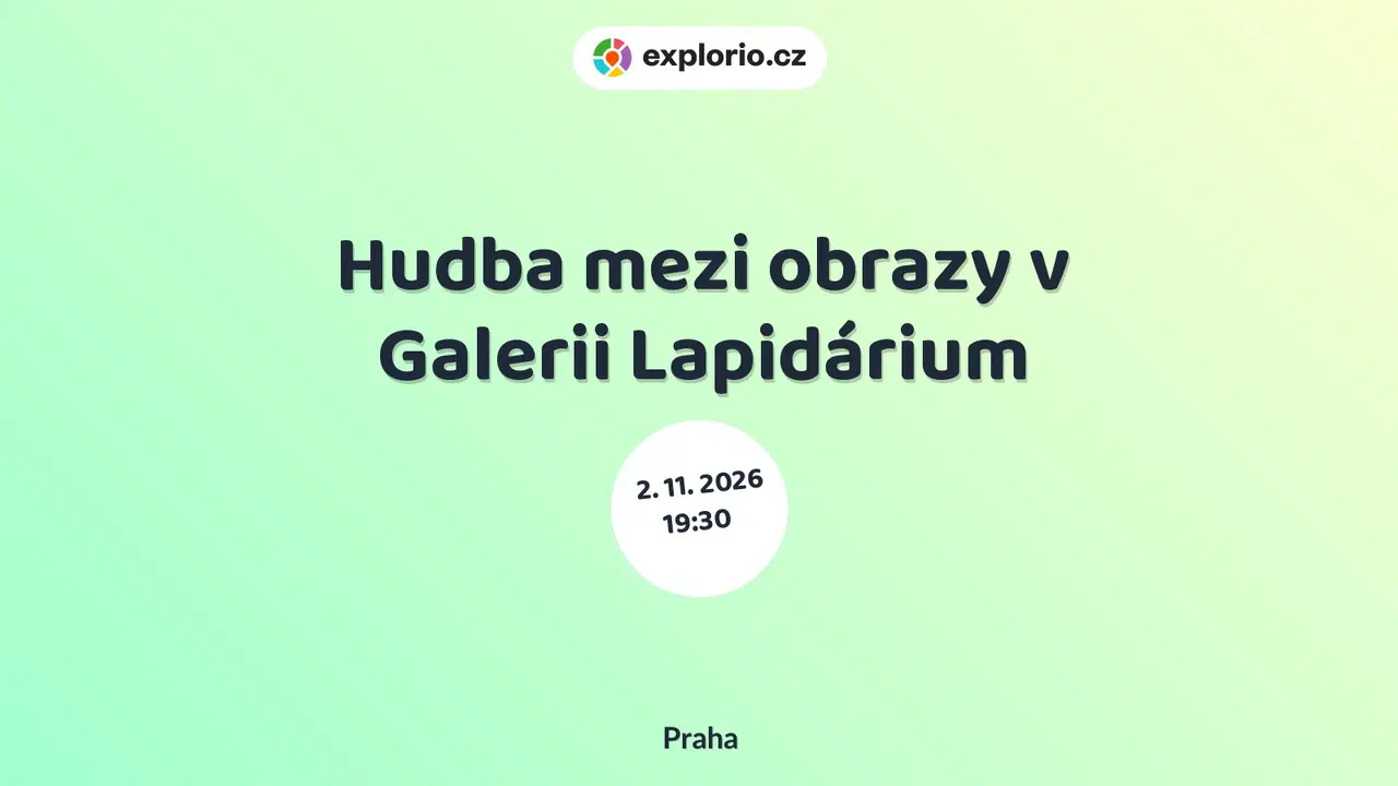 Hudba mezi obrazy v Galerii Lapidárium – divadlo, Hudba a Kino, Praha