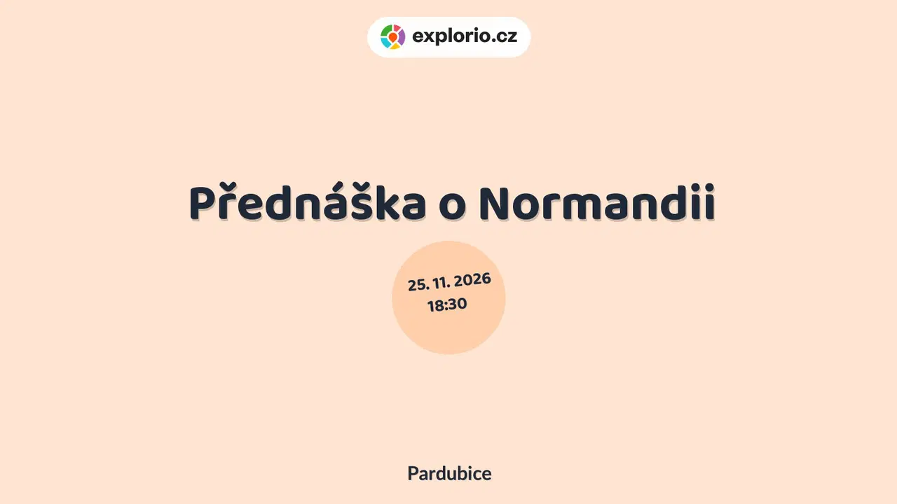 Přednáška o Normandii – prohlídky a Muzea, Pardubice