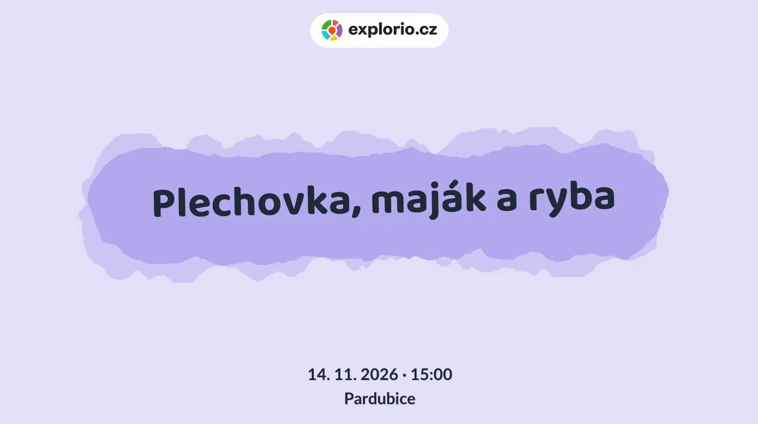 Plechovka, maják a ryba – divadlo, Hudba a Kino, Pardubice