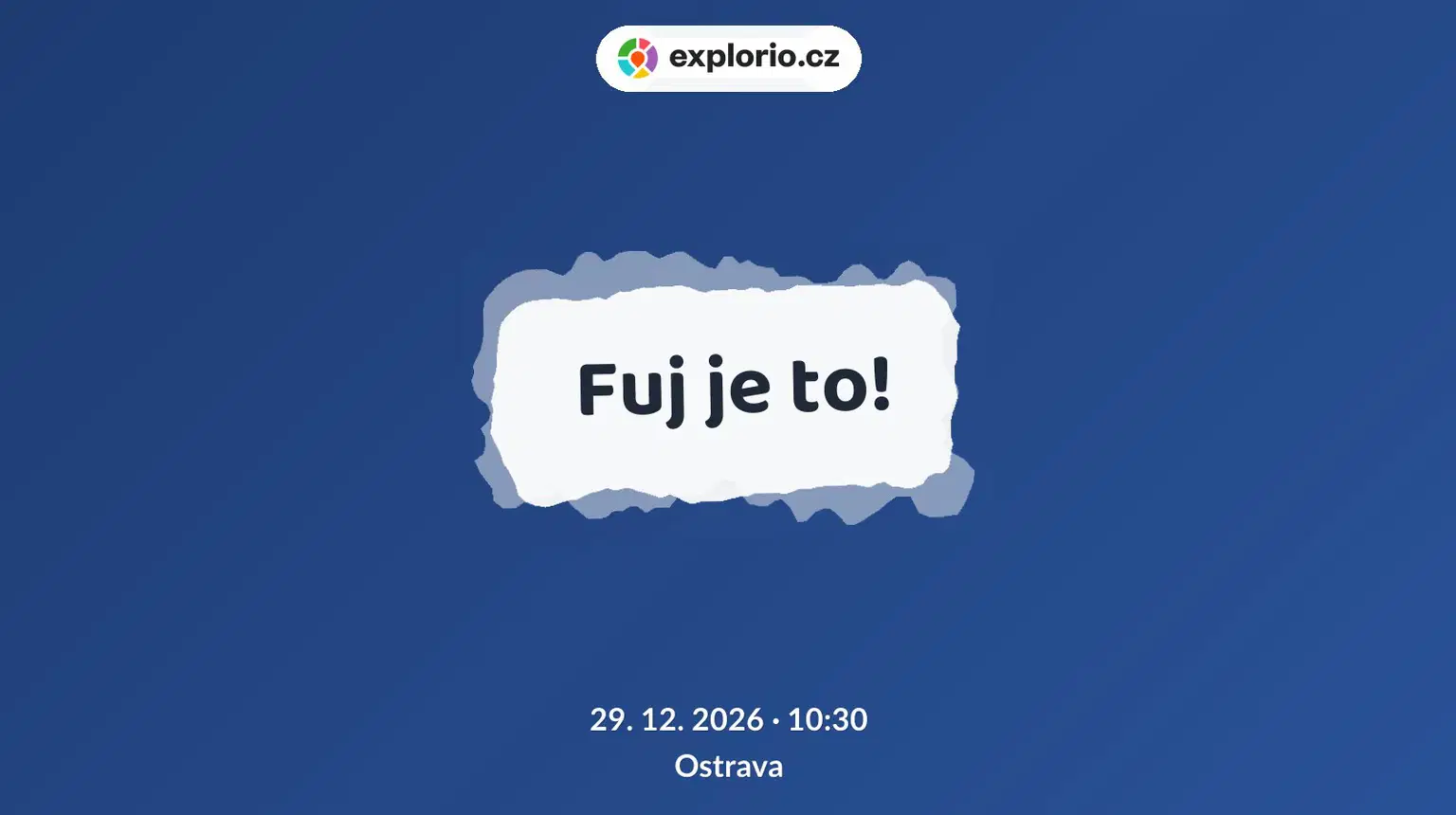 Fuj je to! – divadlo, Hudba a Kino, Ostrava