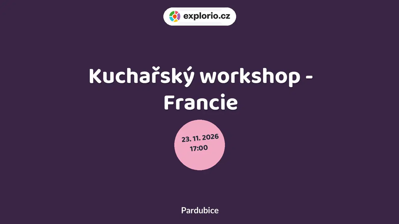 Kuchařský workshop - Francie – tvořivé dílny a Workshopy, Pardubice