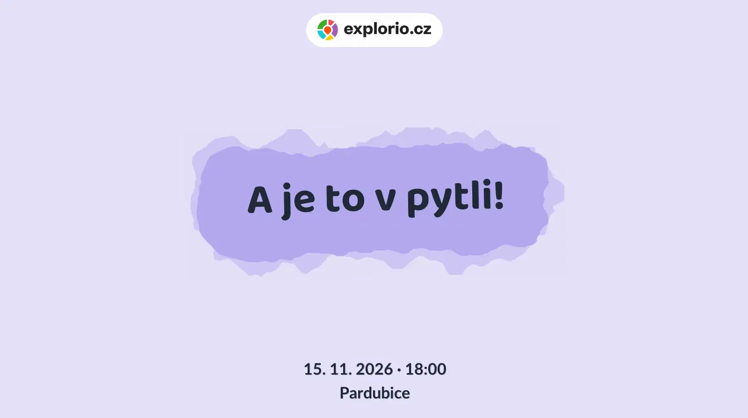 A je to v pytli! – divadlo, Hudba a Kino, Pardubice