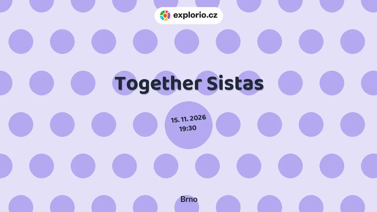 Together Sistas – divadlo, Hudba a Kino, Brno