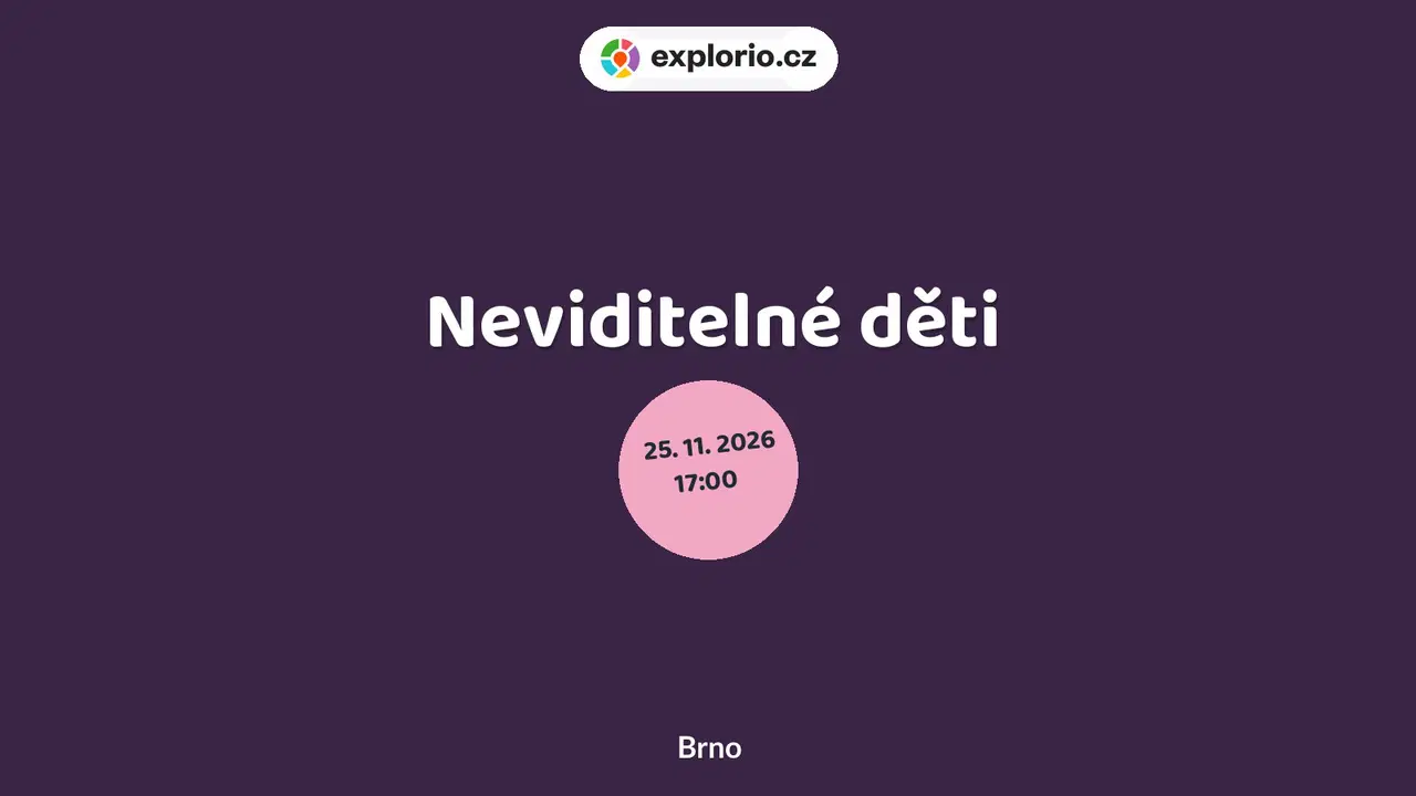 Neviditelné děti – divadlo, Hudba a Kino, Brno
