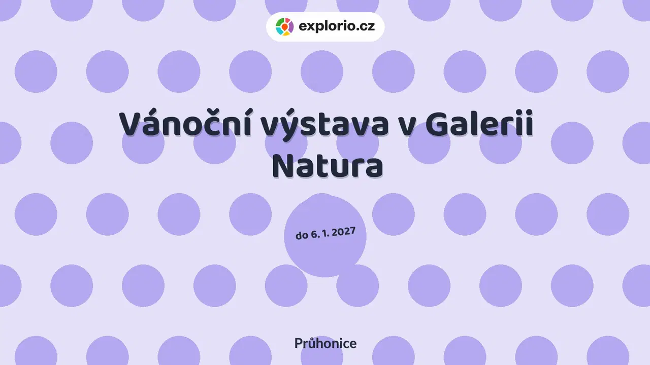 Vánoční výstava v Galerii Natura – prohlídky a Muzea, Průhonice