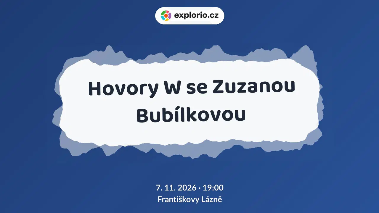 Hovory W se Zuzanou Bubílkovou – divadlo, Hudba a Kino, Františkovy Lázně