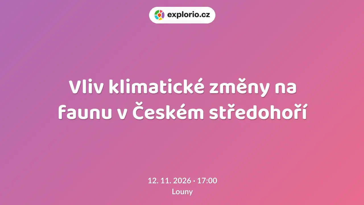 Vliv klimatické změny na faunu v Českém středohoří – prohlídky a Muzea, Louny