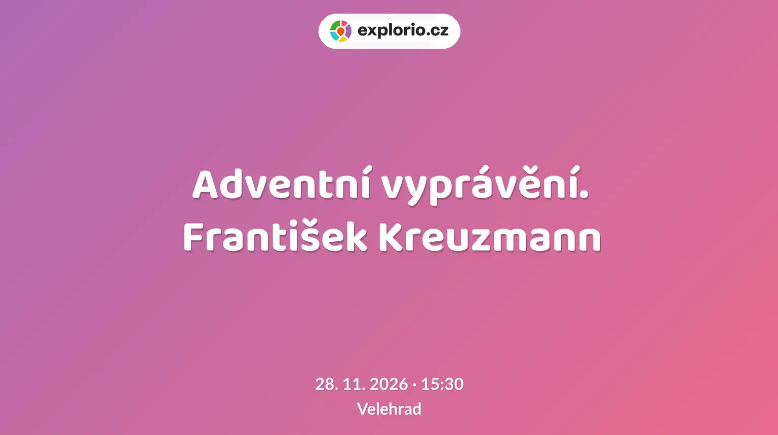 Adventní vyprávění. František Kreuzmann – divadlo, Hudba a Kino, Velehrad