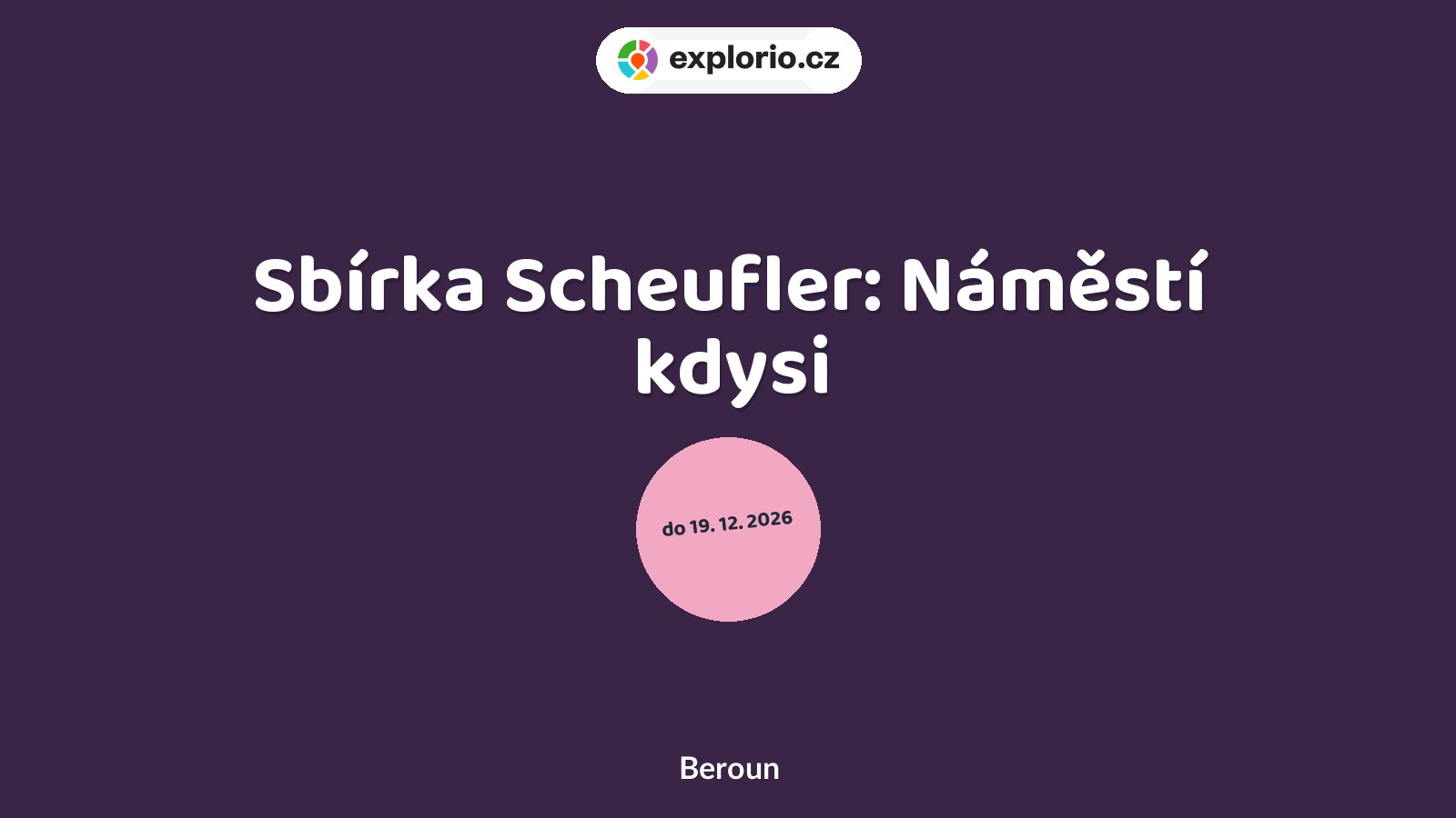 Sbírka Scheufler: Náměstí kdysi – prohlídky a Muzea, Beroun