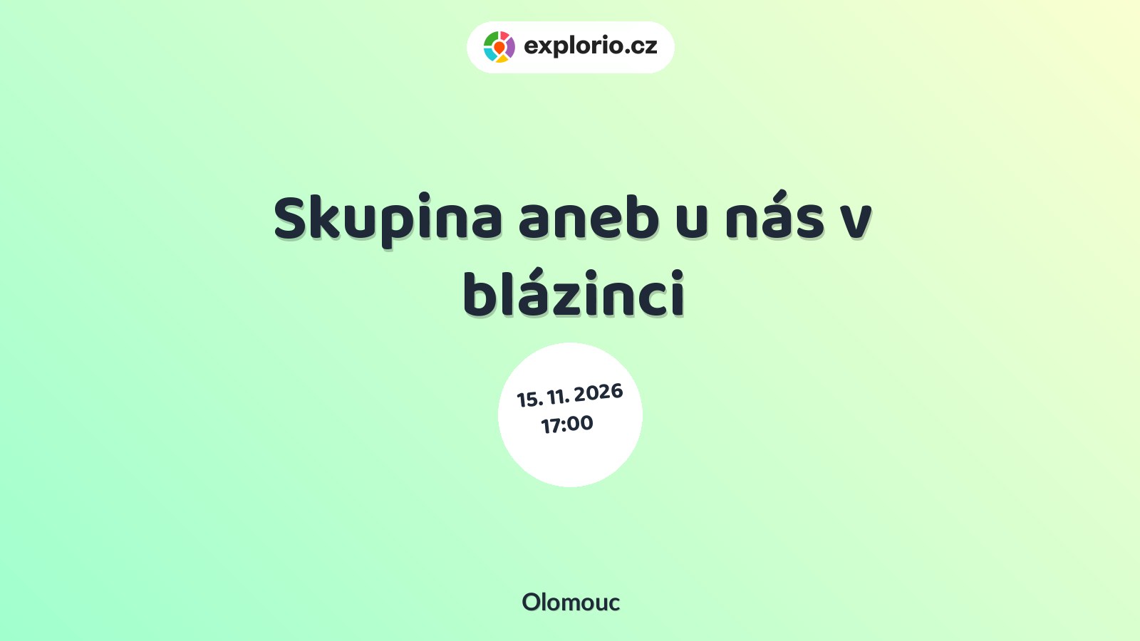 Skupina aneb u nás v blázinci – divadlo, Hudba a Kino, Olomouc