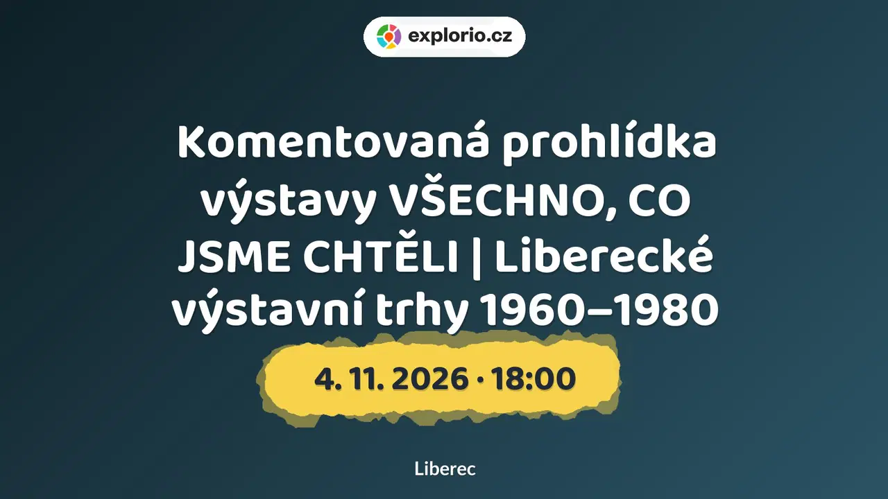 Komentovaná prohlídka výstavy VŠECHNO, CO JSME CHTĚLI | Liberecké výstavní trhy 1960–1980 – prohlídky a Muzea, Liberec