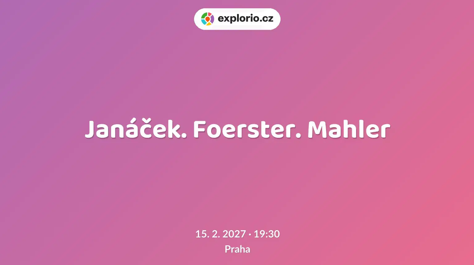 Janáček. Foerster. Mahler – divadlo, Hudba a Kino, Praha