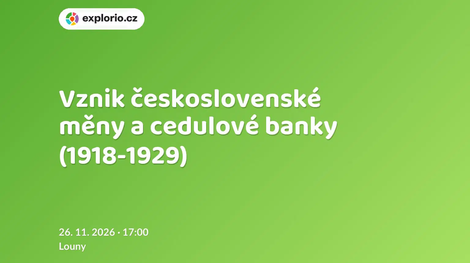 Vznik československé měny a cedulové banky (1918-1929) – prohlídky a Muzea, Louny