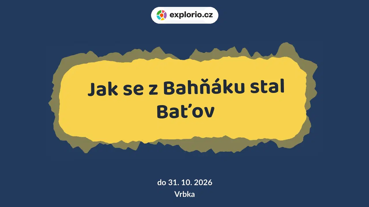 Jak se z Bahňáku stal Baťov – prohlídky a Muzea, Vrbka