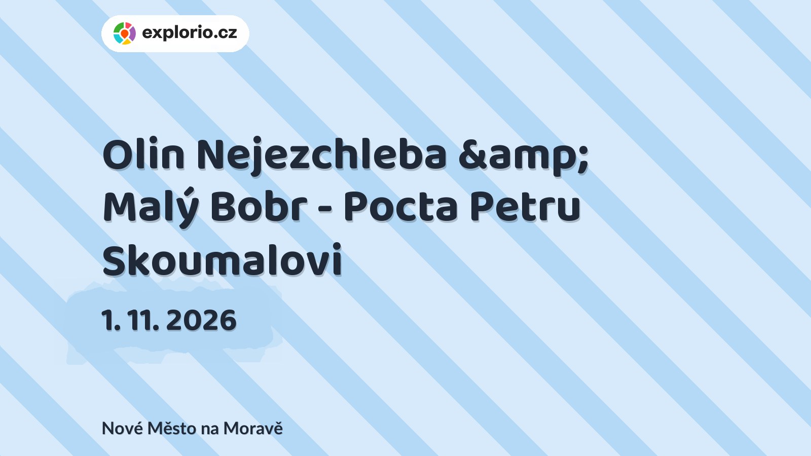 Olin Nejezchleba &amp; Malý Bobr - Pocta Petru Skoumalovi – divadlo, Hudba a Kino, Nové Město na Moravě