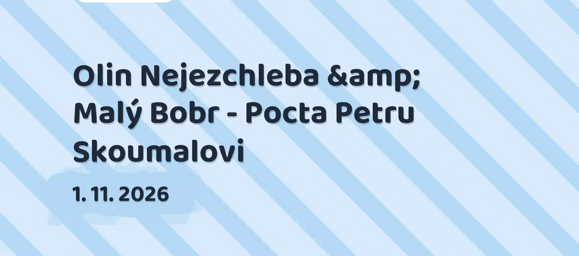 Olin Nejezchleba & Malý Bobr - Pocta Petru Skoumalovi – divadlo, Hudba a Kino, Nové Město na Moravě