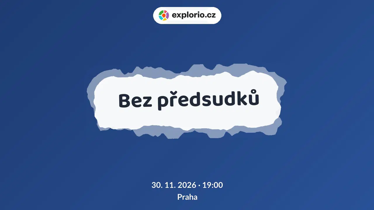 Bez předsudků – divadlo, Hudba a Kino, Praha
