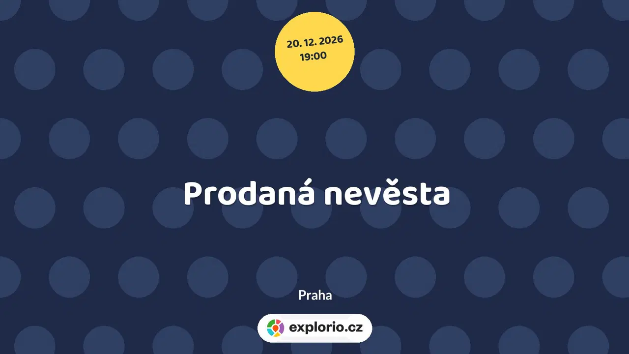 Prodaná nevěsta – divadlo, Hudba a Kino, Praha