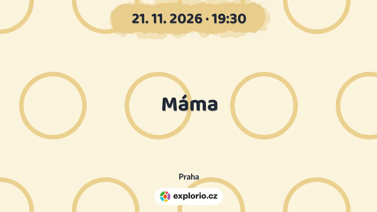 Máma – divadlo, Hudba a Kino, Praha