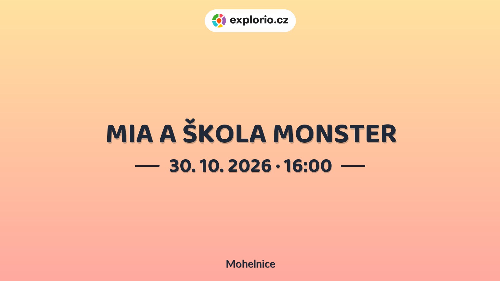 MIA A ŠKOLA MONSTER – divadlo, Hudba a Kino, Mohelnice